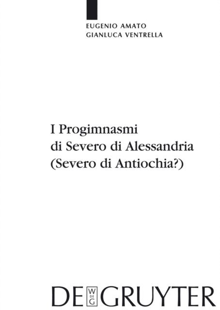 Gianluca Ventrella, Eugenio Amato - I Progimnasmi di Severo di Alessandria (Severo di Antiochia?), E-bok
