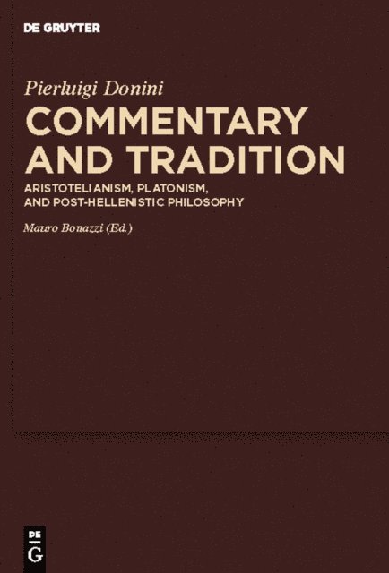 Pierluigi Donini, Mauro Bonazzi - Commentary and Tradition, E-bok