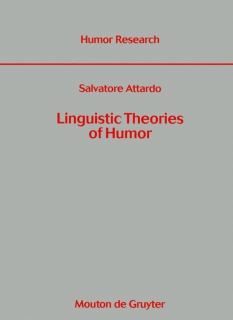 Salvatore Attardo - Linguistic Theories of Humor, E-bok