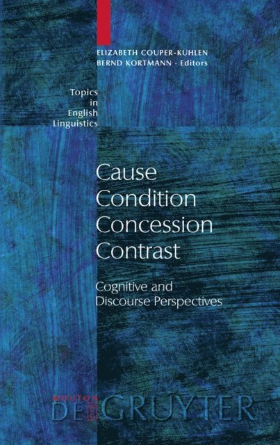 Bernd Kortmann, Elizabeth Couper-Kuhlen - Cause - Condition - Concession - Contrast, E-bok