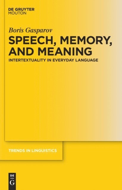 Boris Gasparov - Speech, Memory, and Meaning, E-bok