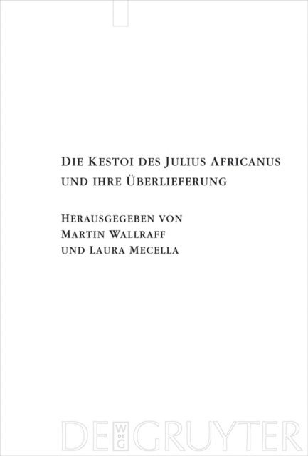 Laura Mecella, Martin Wallraff - Die Kestoi des Julius Africanus und ihre Überlieferung, E-bok