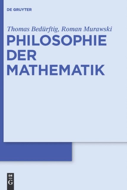 Roman Murawski, Thomas Bedurftig - Philosophie der Mathematik, E-bok