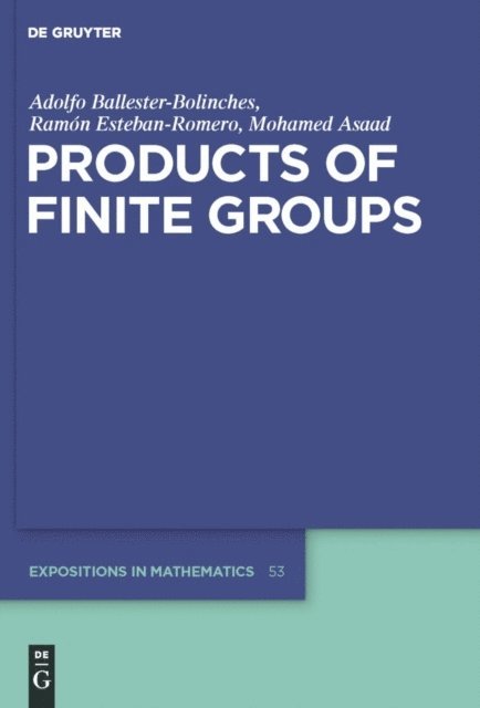 Mohamed Asaad, Ramon Esteban-Romero, Adolfo Ballester-Bolinches - Products of Finite Groups, E-bok