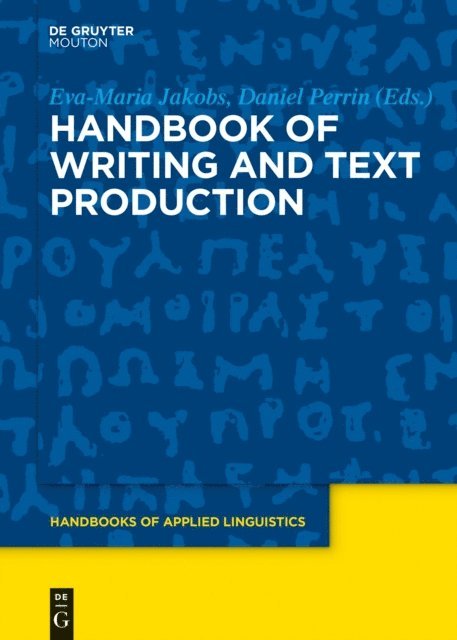 Daniel Perrin, Eva-Maria Jakobs - Handbook of Writing and Text Production, E-bok