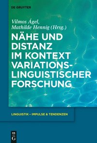 NÃ¿he und Distanz im Kontext variationslinguistischer Forschung
