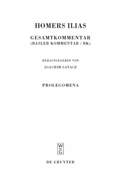 Martin L. West, Rudolf Wachter, Magdalene Stoevesandt, Rene Nunlist, Joachim Latacz, Irene de Jong, Fritz Graf, Joachim Latacz - Prolegomena, E-bok