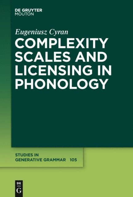 Eugeniusz Cyran - Complexity Scales and Licensing in Phonology, E-bok