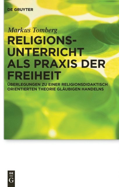Markus Tomberg - Religionsunterricht als Praxis der Freiheit, E-bok