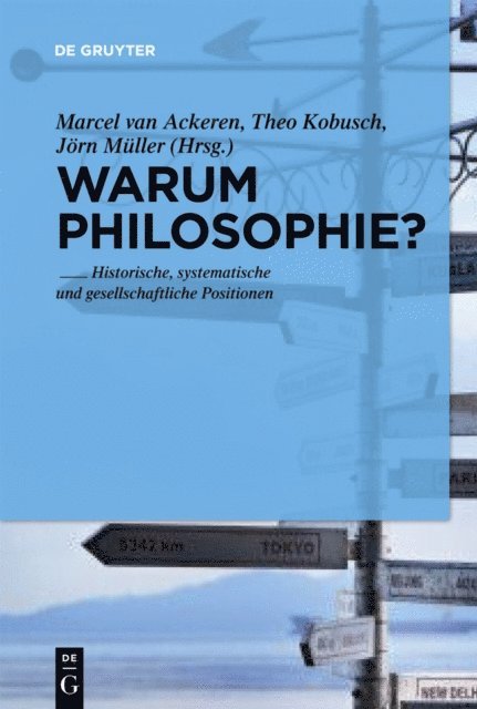 Jorn Muller, Theo Kobusch, Marcel Ackeren - Warum noch Philosophie?, E-bok