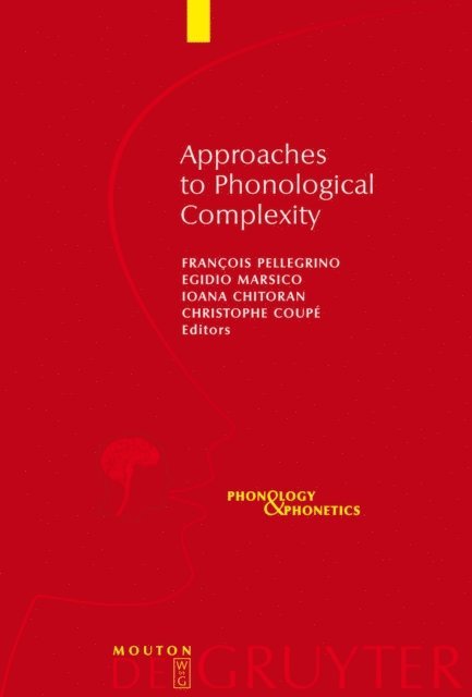 Christophe Coupe, Ioana Chitoran, Egidio Marsico, Francois Pellegrino - Approaches to Phonological Complexity, E-bok