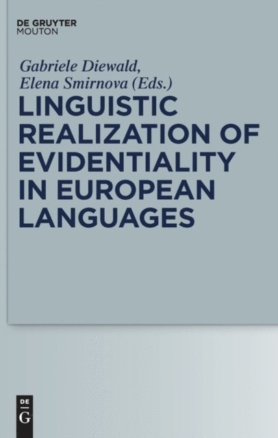 Elena Smirnova, Gabriele Diewald - Linguistic Realization of Evidentiality in European Languages, E-bok