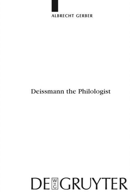 Albrecht Gerber - Deissmann the Philologist, E-bok