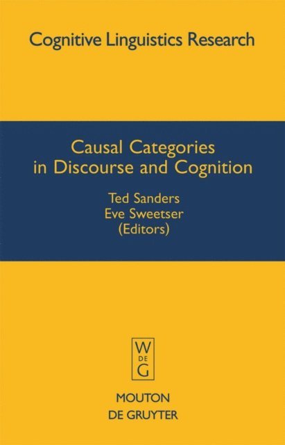 Eve Sweetser, Ted Sanders - Causal Categories in Discourse and Cognition, E-bok