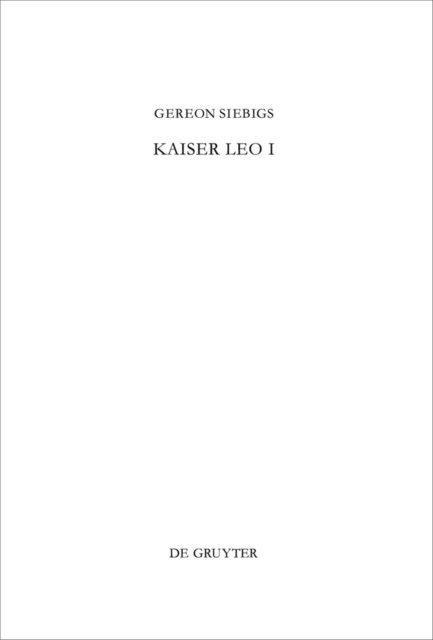 Gereon Siebigs - Kaiser Leo I, E-bok