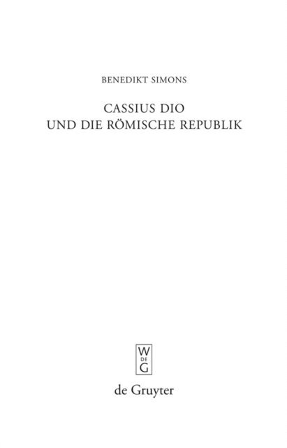 Benedikt Simons - Cassius Dio und die Römische Republik, E-bok