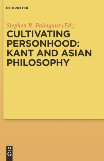 Stephen R. Palmquist - Cultivating Personhood: Kant and Asian Philosophy, E-bok