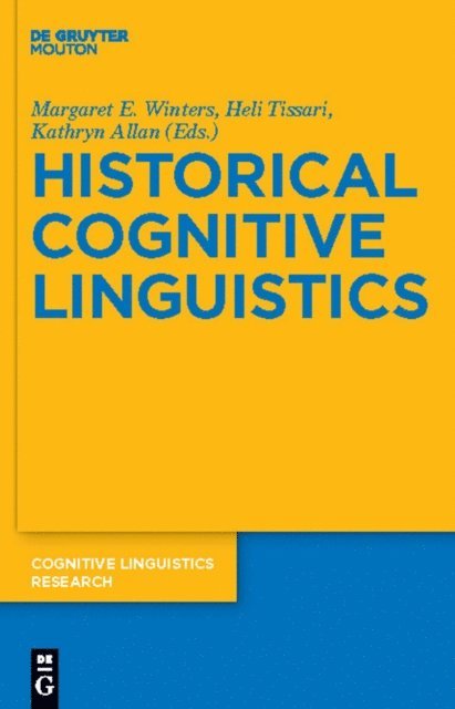 Kathryn Allan, Heli Tissari, Margaret E. Winters - Historical Cognitive Linguistics, E-bok