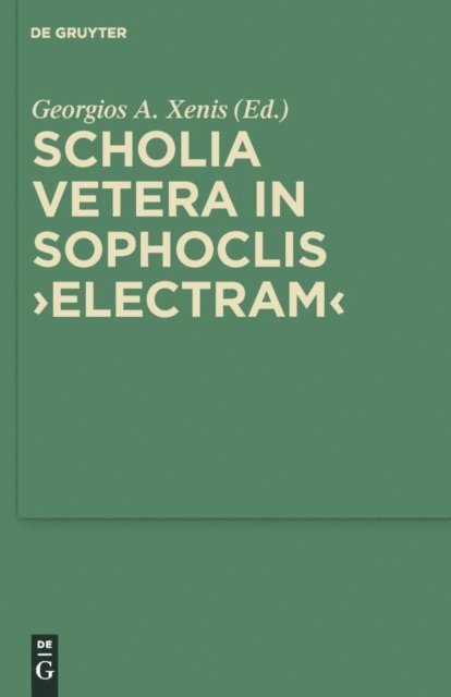 Georgios Xenis - Scholia vetera in Sophoclis &quote;Electram&quote;, E-bok