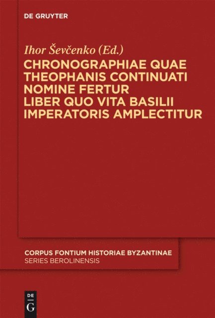 Ihor Sevcenko - Chronographiae quae Theophanis Continuati nomine fertur Liber quo Vita Basilii Imperatoris amplectitur, E-bok