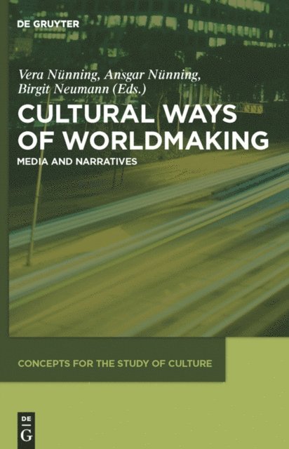 Birgit Neumann, Ansgar Nunning, Vera Nunning - Cultural Ways of Worldmaking, E-bok