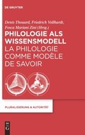 Philologie als Wissensmodell / La philologie comme modÃ¤le de savoir