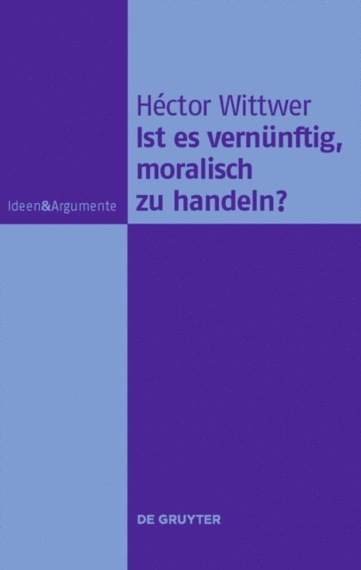 Hector Wittwer - Ist es vernünftig, moralisch zu handeln?, E-bok