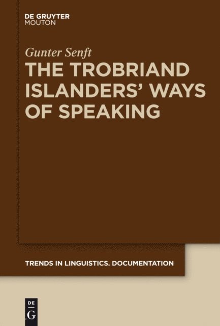 Gunter Senft - Trobriand Islanders' Ways of Speaking, E-bok