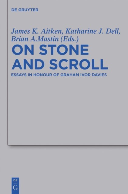 Brian A. Mastin, Katharine J. Dell, James K. Aitken - On Stone and Scroll, E-bok