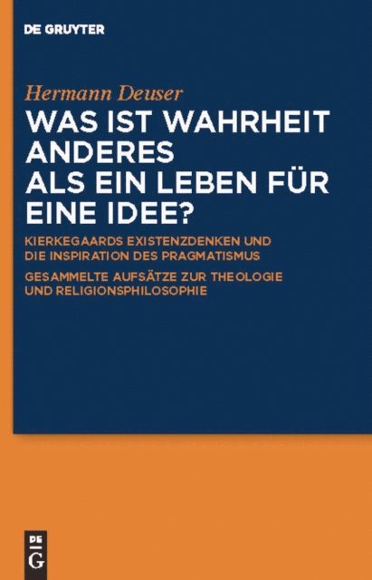 Hermann Deuser, Markus Kleinert, Niels Jorgen Cappelorn - Was ist Wahrheit anderes als ein Leben für eine Idee?, E-bok