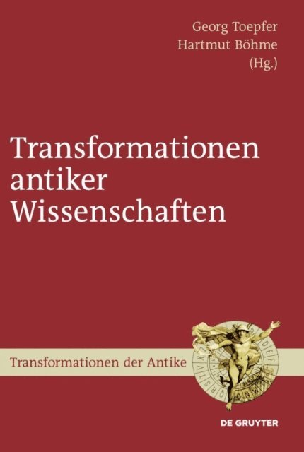Hartmut Bohme, Georg Toepfer - Transformationen antiker Wissenschaften, E-bok
