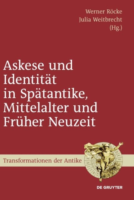 Julia Weitbrecht, Werner Rocke - Askese und Identität in Spätantike, Mittelalter und Früher Neuzeit, E-bok