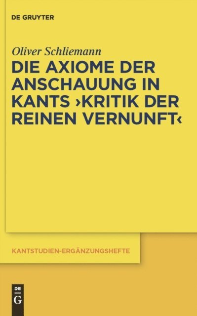 Oliver Schliemann - Die Axiome der Anschauung in Kants "Kritik der reinen Vernunft", E-bok