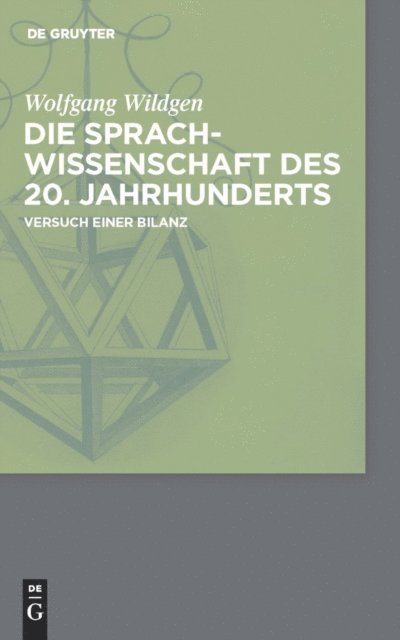 Wolfgang Wildgen - Die Sprachwissenschaft des 20. Jahrhunderts, E-bok