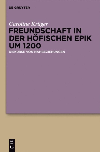 Caroline Kruger - Freundschaft in der höfischen Epik um 1200, E-bok