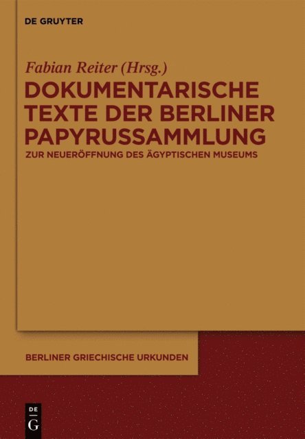 Fabian Reiter - Dokumentarische Texte der Berliner Papyrussammlung aus ptolemäischer und römischer Zeit, E-bok