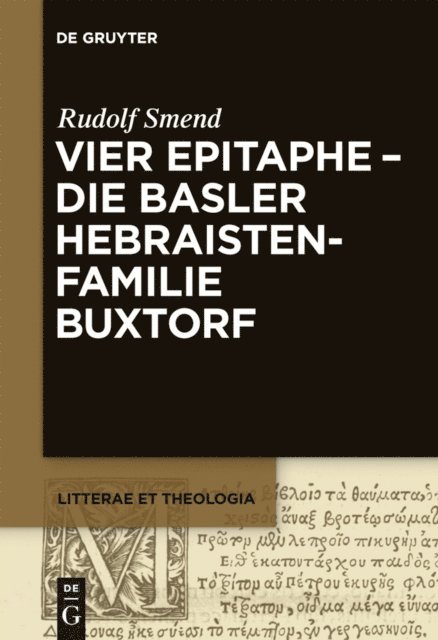 Rudolf Smend - Vier Epitaphe - die Basler Hebraistenfamilie Buxtorf, E-bok