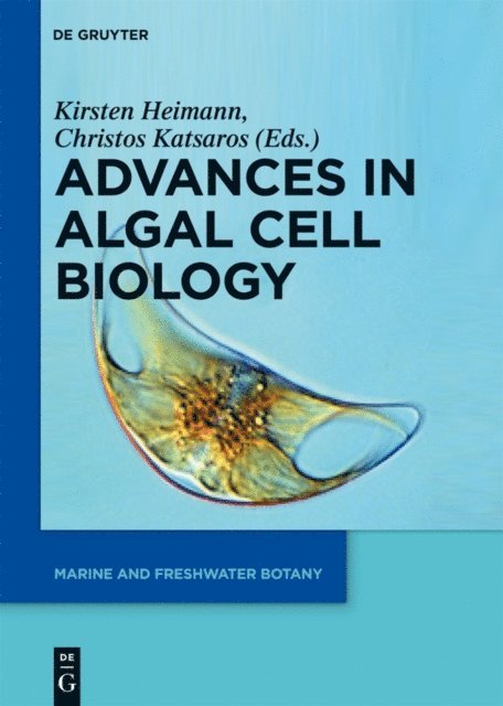 Christos Katsaros, Kirsten Heimann - Advances in Algal Cell Biology, E-bok