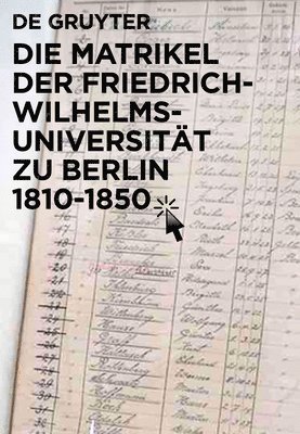 Peter Bahl, Wolfgang Ribbe - Die Matrikel Der Friedrich-Wilhelms-Universität Zu Berlin 1810-1850, Inbunden. Tillgänglighet: Tillfälligt slut