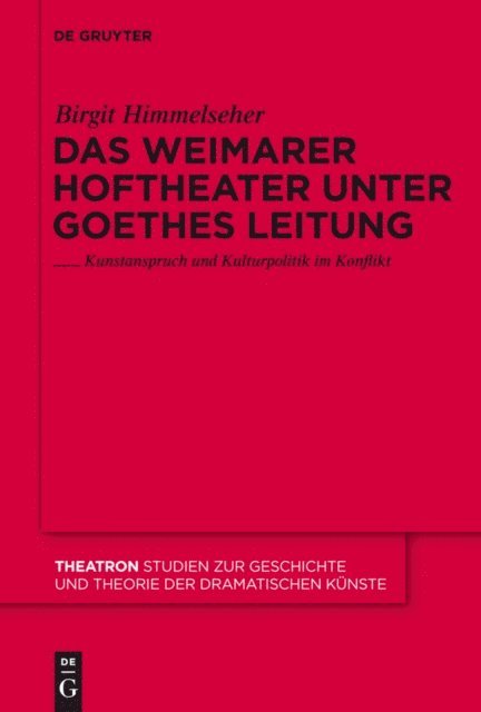 Birgit Himmelseher - Das Weimarer Hoftheater unter Goethes Leitung, E-bok