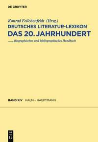 Deutsches Literatur-Lexikon. Das 20. Jahrhundert, Band 14, Halm - Hauptmann
