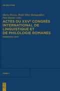 Actes Du Xxve Congrs International de Linguistique Et de Philologie Romanes. Tome V