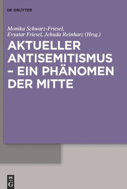 Jehuda Reinharz, Evyatar Friesel, Monika Schwarz-Friesel - Aktueller Antisemitismus – ein Phänomen der Mitte, E-bok