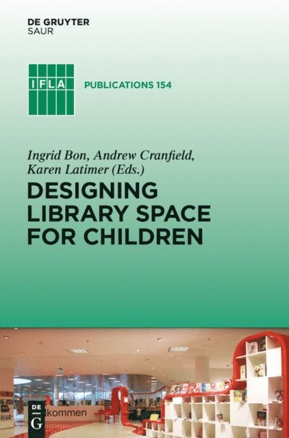 Karen Latimer, Andrew Cranfield, Ingrid Bon - Designing Library Space for Children, E-bok