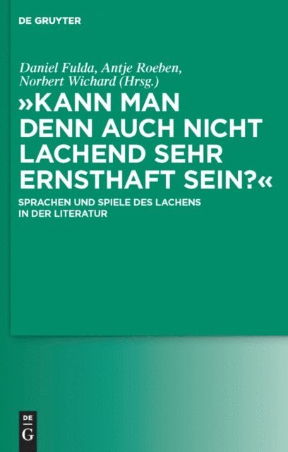 Norbert Wichard, Antje Roeben, Daniel Fulda - "Kann man denn auch nicht lachend sehr ernsthaft sein?", E-bok