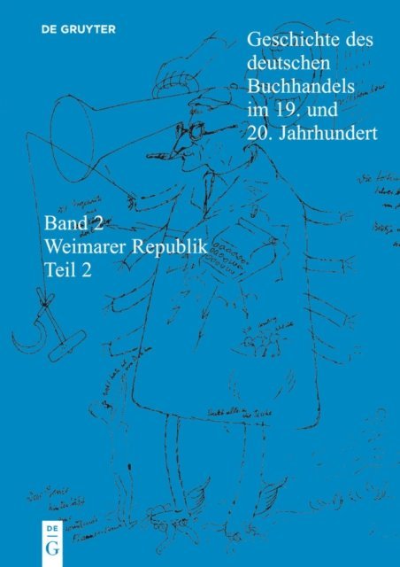 Stephan Fussel, Ernst Fischer - Geschichte des deutschen Buchhandels im 19. und 20. Jahrhundert. Band 2: Die Weimarer Republik 1918 - 1933. Teil 2, E-bok