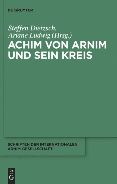 Ariane Ludwig, Steffen Dietzsch - Achim von Arnim und sein Kreis, E-bok