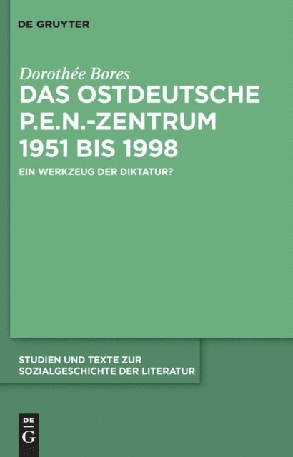 Dorothee Bores - Das ostdeutsche P.E.N.-Zentrum 1951 bis 1998, E-bok