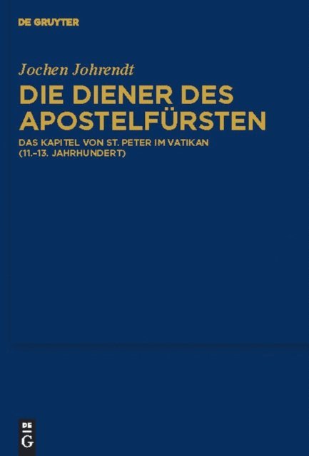 Jochen Johrendt - Die Diener des Apostelfürsten, E-bok