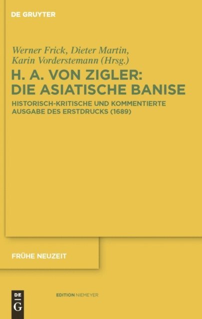 Heinrich Anshelm von Zigler und Kliphausen, Karin Vorderstemann, Dieter Martin, Werner Frick - Die Asiatische Banise, E-bok